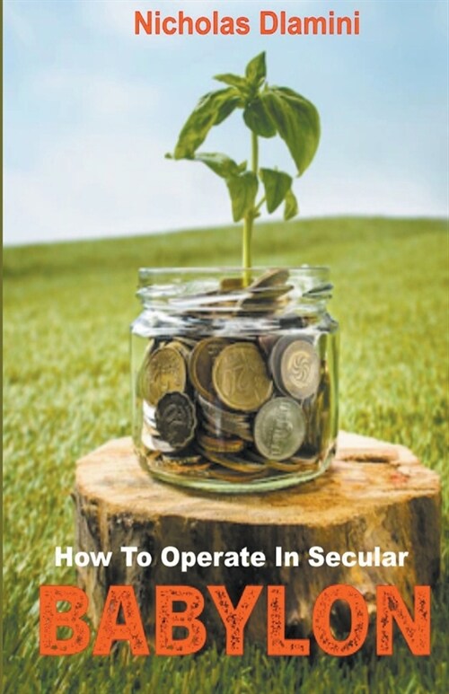 How To Operate In Secular Babylon (Paperback)