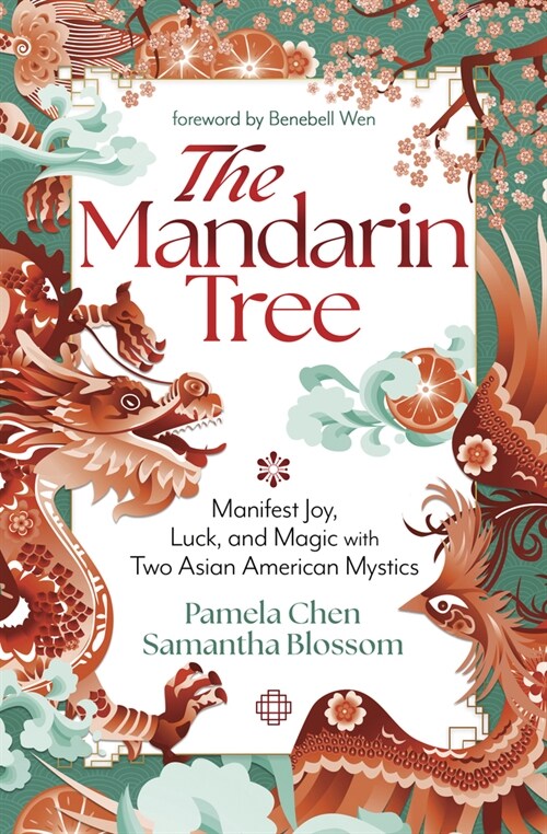 The Mandarin Tree: Manifest Joy, Luck, and Magic with Two Asian American Mystics (Paperback)