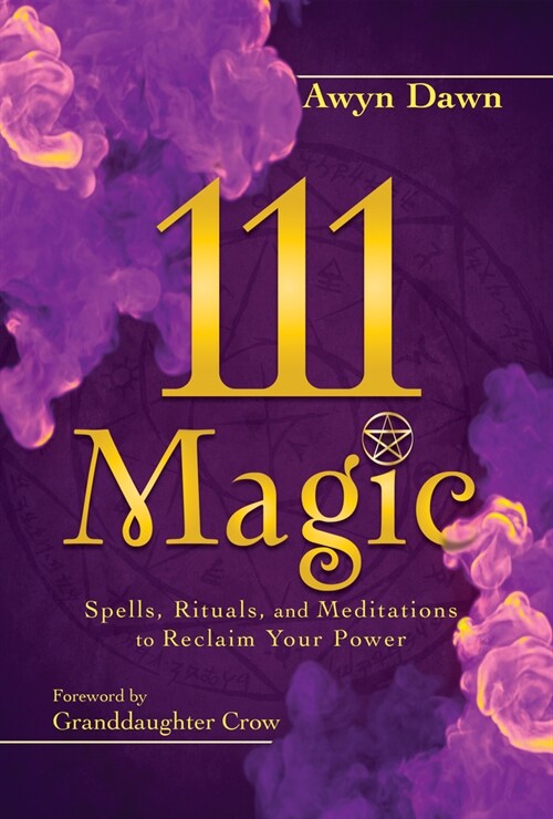 111 Magic: Spells, Rituals, and Meditations to Reclaim Your Power (Paperback)