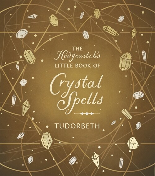 The Hedgewitchs Little Book of Crystal Spells (Hardcover)