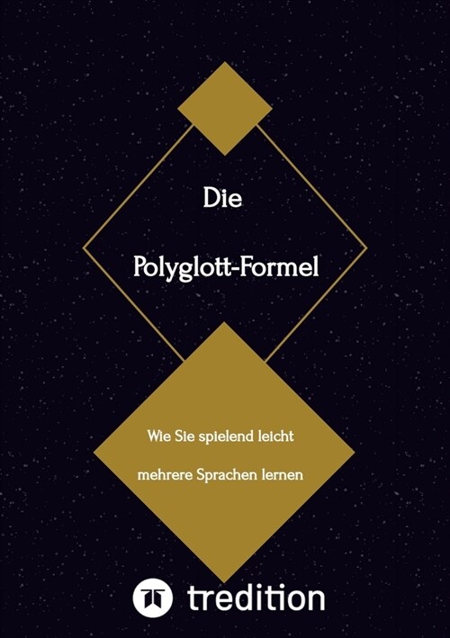 Die Polyglott-Formel: Wie Sie spielend leicht mehrere Sprachen lernen (Paperback)