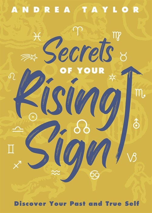 Secrets of Your Rising Sign: Discover Your Past and True Self (Paperback)