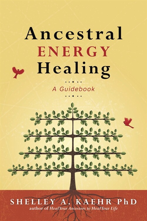 Ancestral Energy Healing: A Guidebook (Paperback)