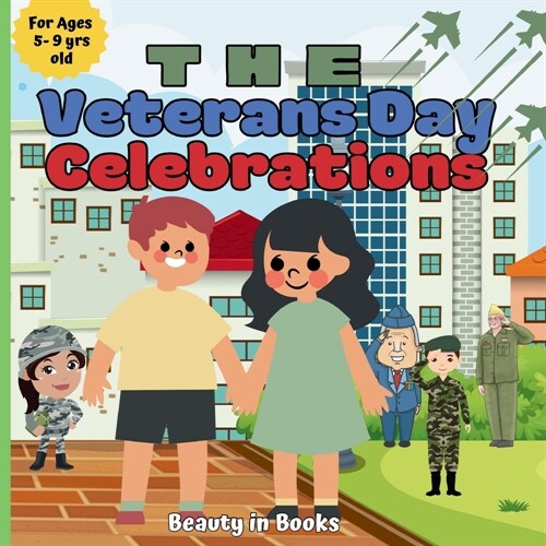 The Veterans Day Celebrations: A Patriotic Journey (Paperback)