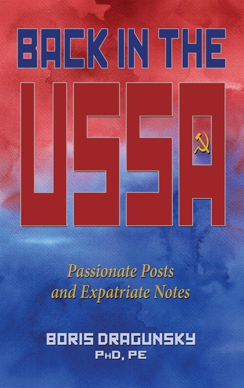 Back in the USSA: Passionate Posts and Expatriate Notes (Hardcover)