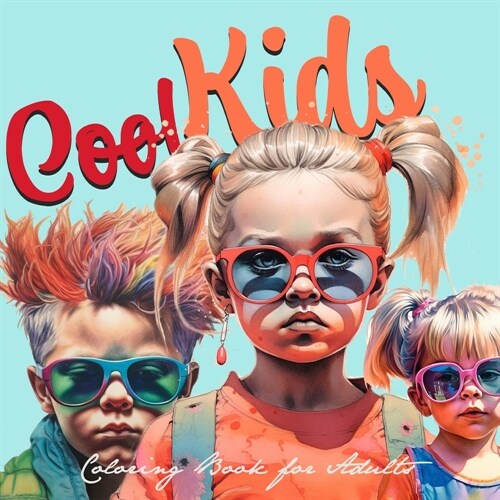Cool Kids Coloring Book for Adults: Kids Portrait Coloring Book cool kids faces Coloring Book grayscale kids fashion coloring book for adults 60P (Paperback)