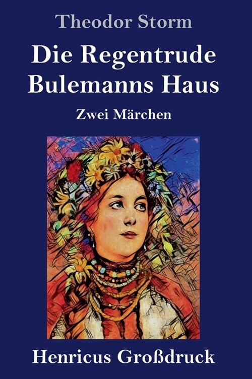 Die Regentrude / Bulemanns Haus (Gro?ruck): Zwei M?chen (Hardcover)