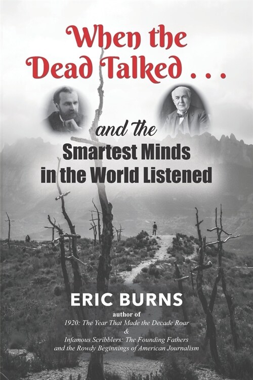 When the Dead Talked...and the Smartest Minds in the World Listened (Paperback)