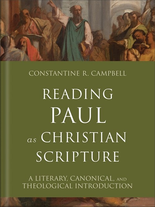 Reading Paul as Christian Scripture: A Literary, Canonical, and Theological Introduction (Hardcover)