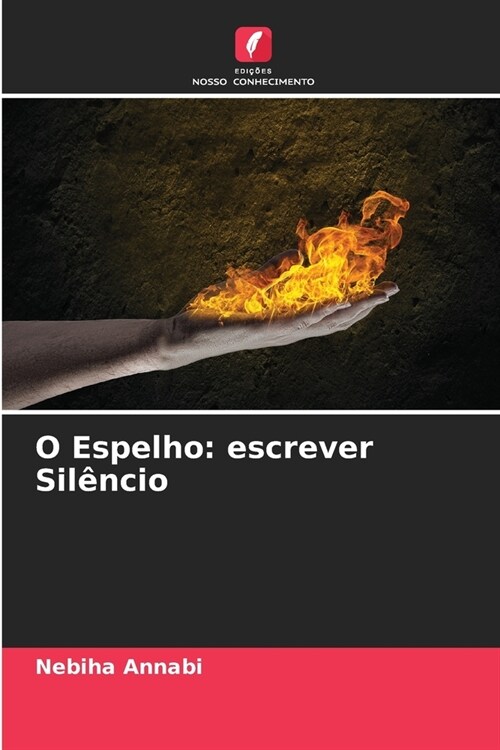 O Espelho: escrever Sil?cio (Paperback)