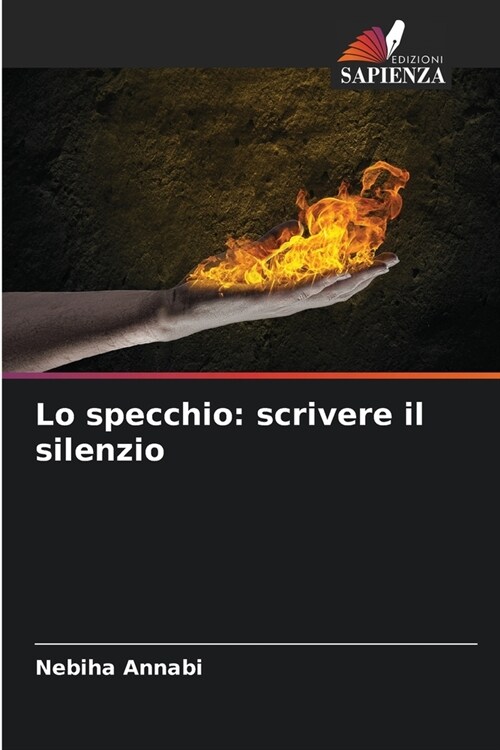 Lo specchio: scrivere il silenzio (Paperback)