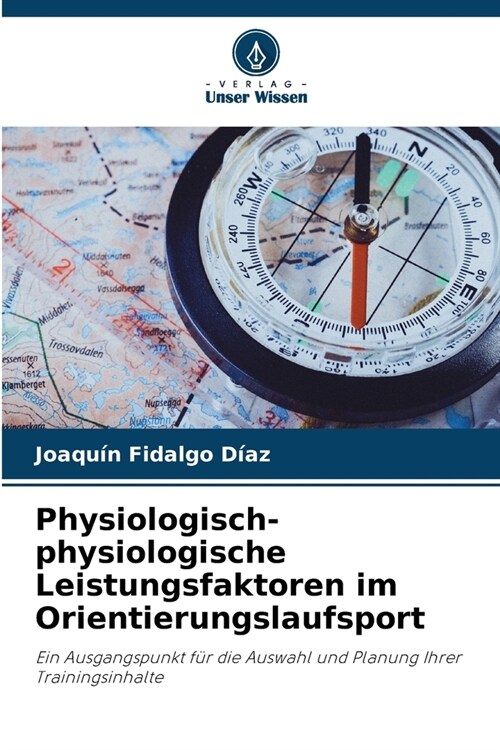 Physiologisch-physiologische Leistungsfaktoren im Orientierungslaufsport (Paperback)