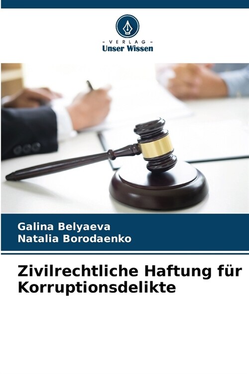 Zivilrechtliche Haftung f? Korruptionsdelikte (Paperback)