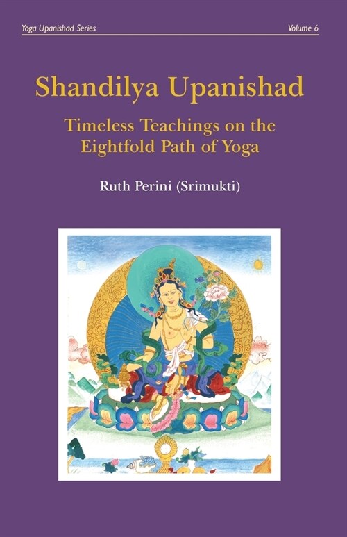 Shandilya Upanishad: Timeless Teachings on the Eightfold Path of Yoga (Paperback)