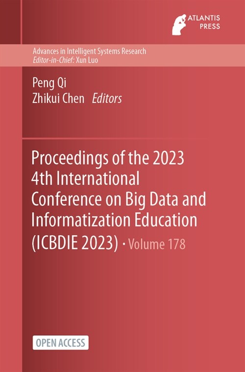 Proceedings of the 2023 4th International Conference on Big Data and Informatization Education (ICBDIE 2023) (Paperback)