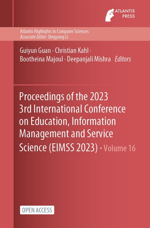 Proceedings of the 2023 3rd International Conference on Education, Information Management and Service Science (EIMSS 2023) (Paperback)