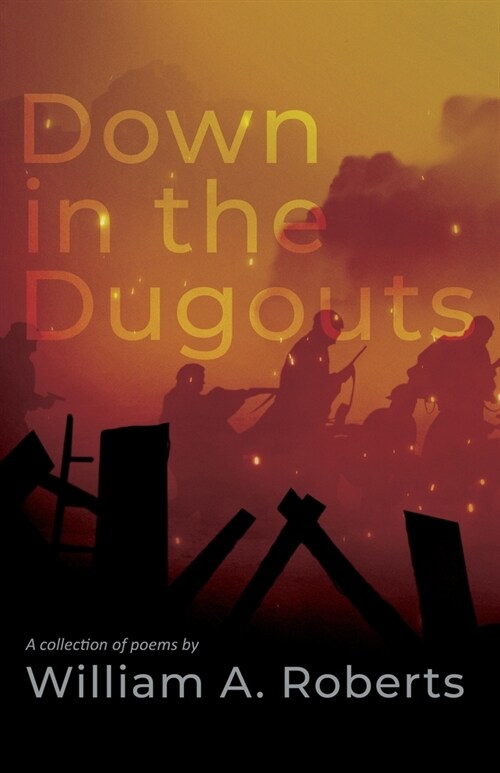 Down in the Dugouts: A Collection of Poems (Paperback)