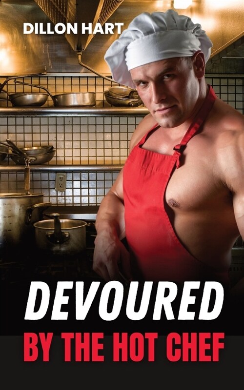 Devoured by the Hot Chef: Gay Romance (Paperback)