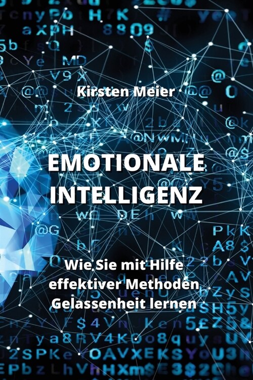 Emotionale Intelligenz: Wie Sie mit Hilfe effektiver Methoden Gelassenheit lernen (Paperback)