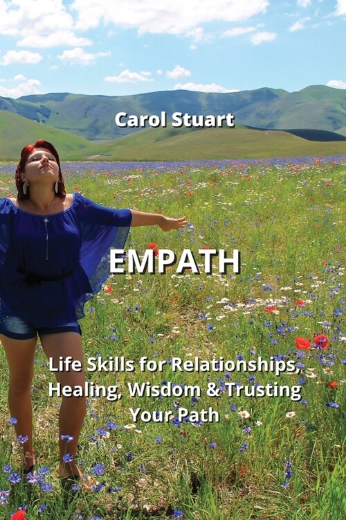 Empath: Life Skills for Relationships, Healing, Wisdom & Trusting Your Path (Paperback)