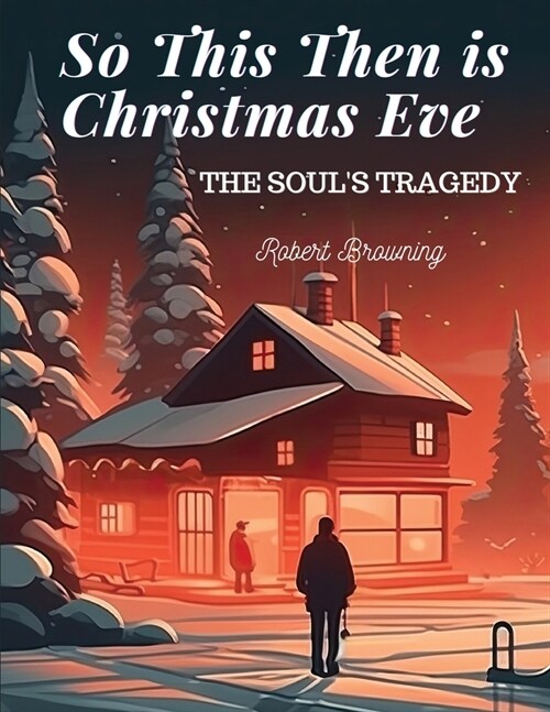 So This Then is Christmas Eve: The Souls Tragedy (Paperback)
