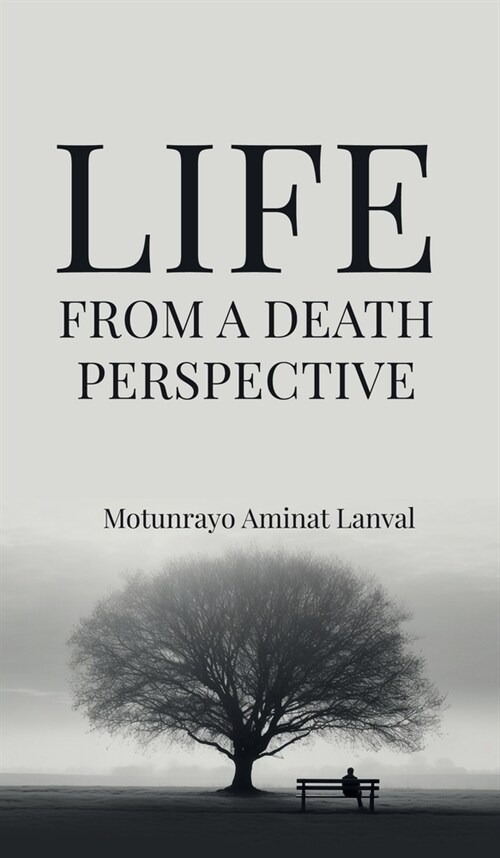 Life From A Death Perspective (Hardcover)