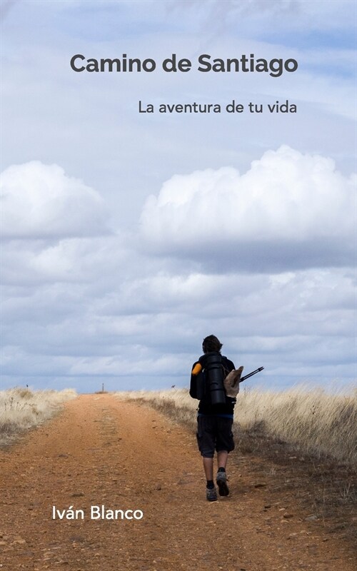 Camino de Santiago [Espa?l - Blanco y negro.]: La aventura de tu vida (Paperback)