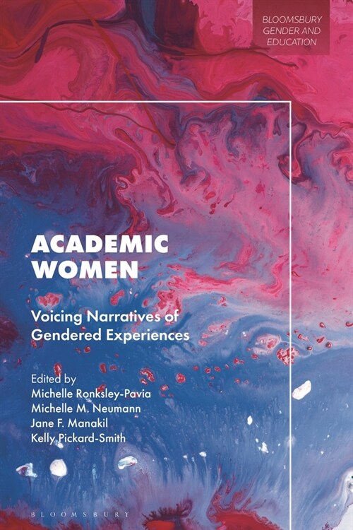 Academic Women : Voicing Narratives of Gendered Experiences (Paperback)