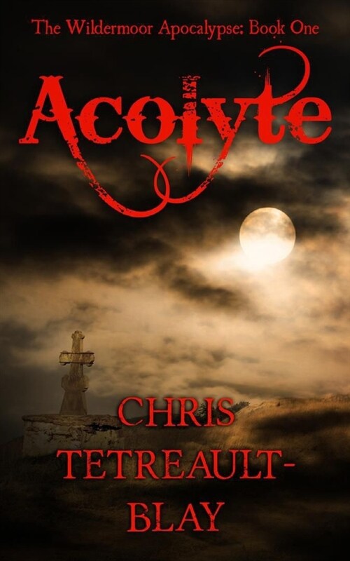 Acolyte: The Wildermoor Apocalypse: Book One (Paperback)