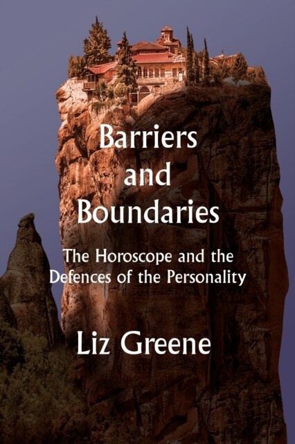 Barriers and Boundaries : The Horoscope and the Defences of the Personality (Paperback)