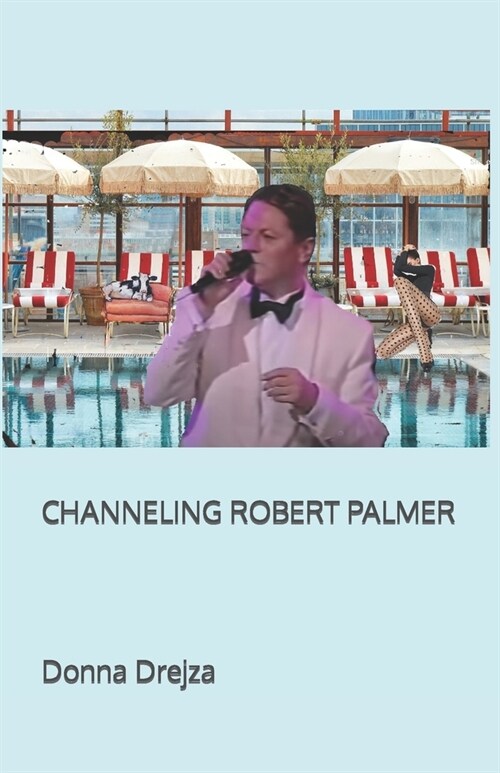 Channeling Robert Palmer (Paperback)