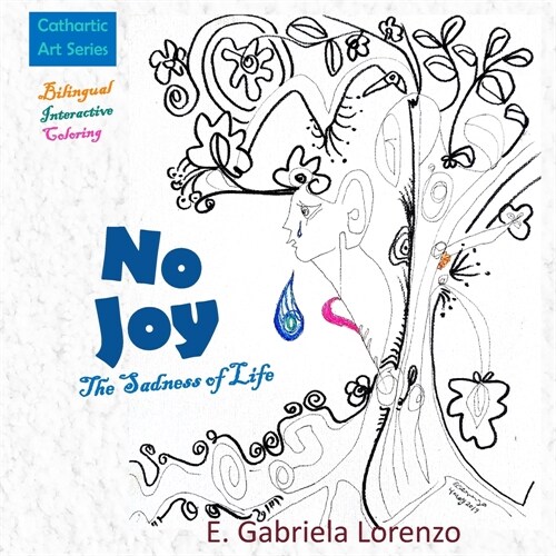 NO Joy: The Sadness of Life: Cathartic Art Series, Bilingual, Interactive, Coloring Edition (Paperback)