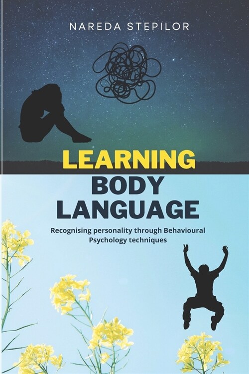 Learning body language: Recognising personality through Behavioural Psychology techniques (Paperback)
