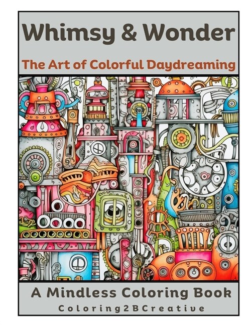 Whimsy & Wonder: The Art of Colorful Daydreaming (Paperback)