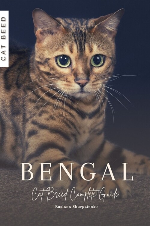 Bengal: Cat Breed Complete Guide (Paperback)