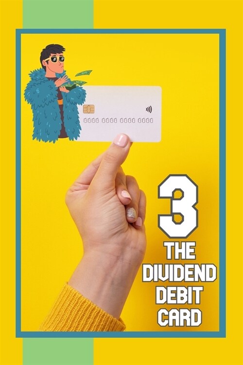 The Dividend Debit Card 3: Dividends in Daily Life (Paperback)