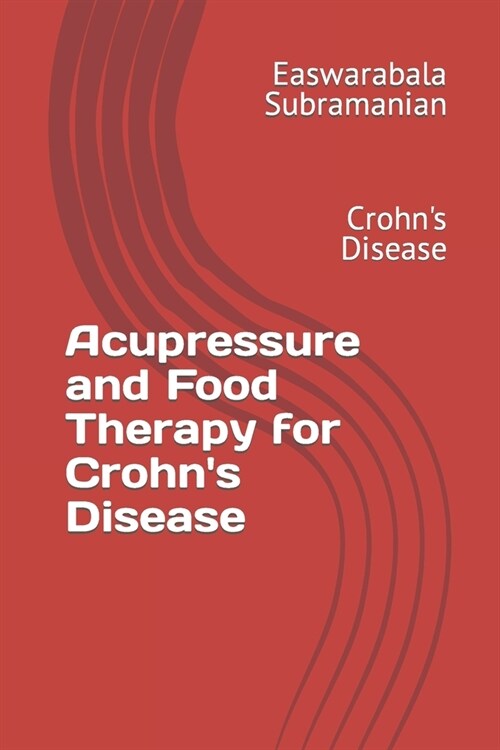Acupressure and Food Therapy for Crohns Disease: Crohns Disease (Paperback)