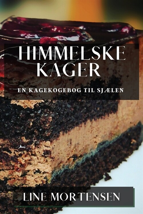 Himmelske Kager: En Kagekogebog til Sj?en (Paperback)