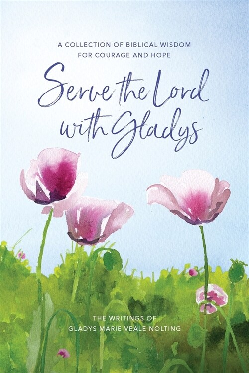 Serve the Lord with Gladys (Paperback)