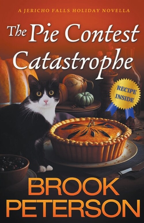 The Pie Contest Catastrophe, A Jericho Falls Holiday Novella (Paperback)