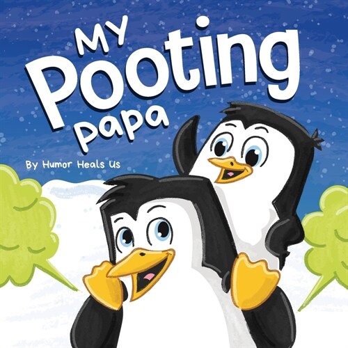 My Pooting Papa: A Funny Rhyming, Read Aloud Story Book for Kids and Adults About Farts, Perfect Fathers Day Gift (Paperback)