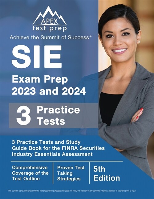 SIE Exam Prep 2023 and 2024: 3 Practice Tests and Study Guide Book for the FINRA Securities Industry Essentials Assessment [5th Edition] (Paperback)