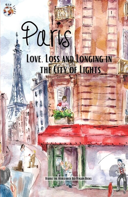 Paris: Love, Loss and Longing in the City of Lights (Paperback)