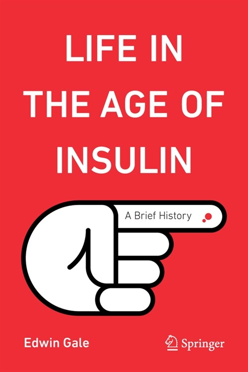 Life in the Age of Insulin: A Brief History (Hardcover, 2023)