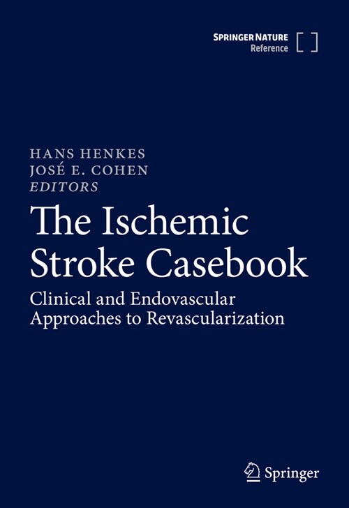 The Ischemic Stroke Casebook: Clinical and Endovascular Approaches to Revascularization (Hardcover, 2024)