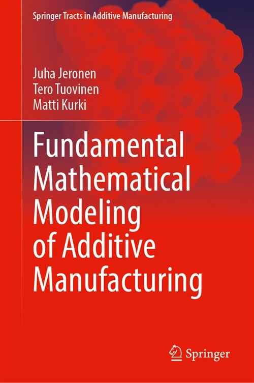 Fundamental Mathematical Modeling of Additive Manufacturing (Hardcover, 2024)