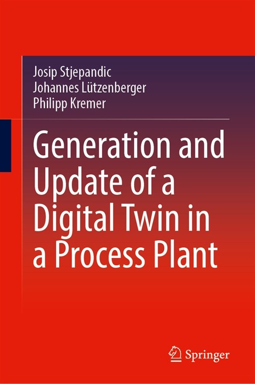 Generation and Update of a Digital Twin in a Process Plant (Hardcover, 2024)