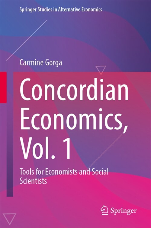 Concordian Economics, Vol. 1: Tools for Economists and Social Scientists (Hardcover, 2023)