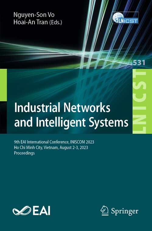 Industrial Networks and Intelligent Systems: 9th Eai International Conference, Iniscom 2023, Ho Chi Minh City, Vietnam, August 2-3, 2023, Proceedings (Paperback, 2023)