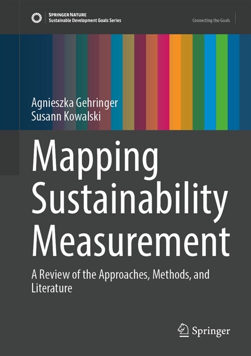 Mapping Sustainability Measurement: A Review of the Approaches, Methods, and Literature (Hardcover, 2023)